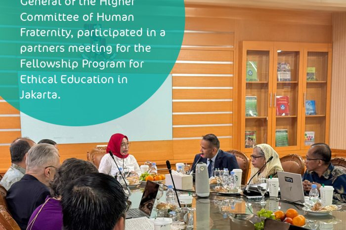 H. E.Dr. Khaled Ghanem Al-Ghaith, Secretary General of the Higher Committee of Human Fraternity, participated in a partners meeting for the Fellowship Program for Ethical Education in Jakarta.